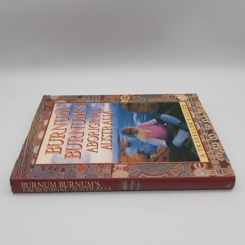 Burnum Burnum's Aboriginal Australia: A traveller's guide, Hardcover Aboriginal by Burnum Burnum