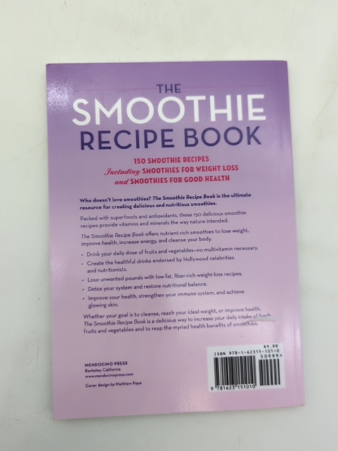 The Smoothie Recipe Book 150 Smoothie Recipes Including Smoothies For Weight Los by Callisto Publishing