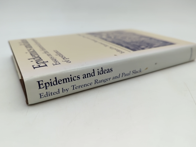 Epidemics And Ideas: Essays On The Historical Perception Of Pestilence (past And by Paul A. Slack