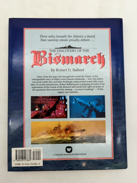 The Discovery Of The Bismarck: Germany's Greatest Battleship Surrenders Her Secr by Rick Archbold Robert D. Ballard