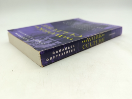 The Work Of Culture Symbolic Transformation In Psychoanalysis And Anthropology, by Gananath Obeyesekere