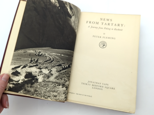 News From Tartary: Journey From Peking To Kashmir, Peter Fleming, Cloth 1936 by Peter Fleming