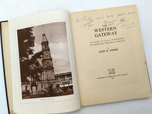 The Western Gateway;: History Of Fremantle by John Keith Ewers by John Keith Ewers