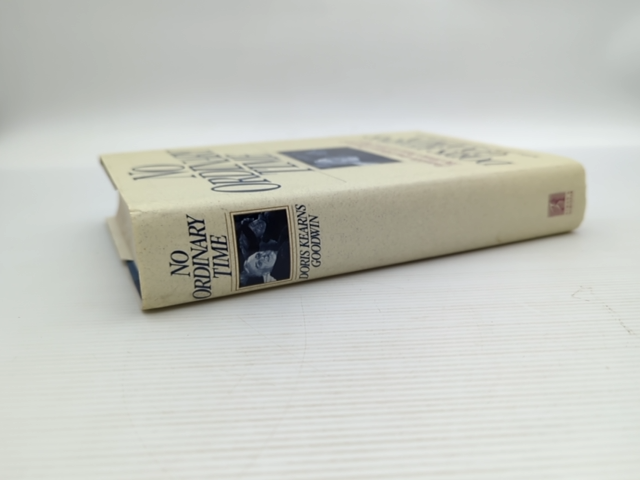 No Ordinary Time: Franklin And Eleanor Roosevelt: The Home Front In World War Ii by Doris Kearns Goodwin