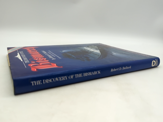 The Discovery Of The Bismarck: Germany's Greatest Battleship Surrenders Her Secr by Rick Archbold Robert D. Ballard