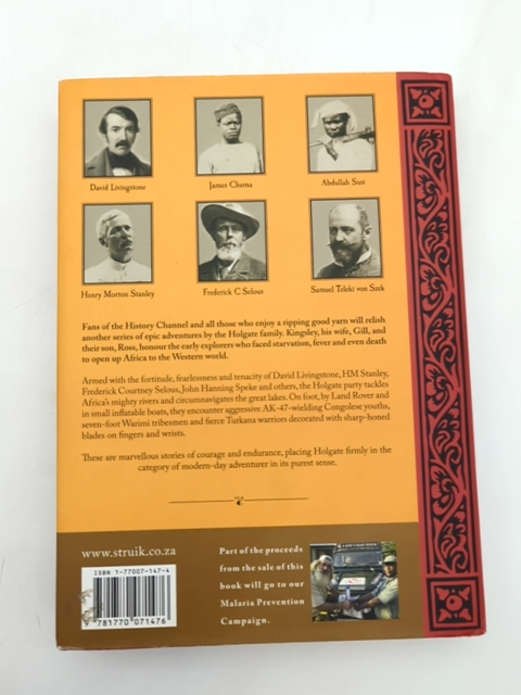 Africa In The Footsteps Of The Great Explorers by Kingsley Holgate, Exploration by Kingsley Holgate