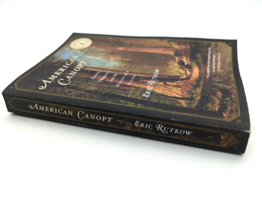 American Canopy: Trees, Forests, and the Making of a Nation, Eric Rutkow, Botany by Eric Rutkow