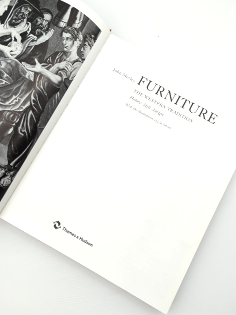 Furniture The Western Tradition History, Style, Design by John Morley, Furniture by John Morley