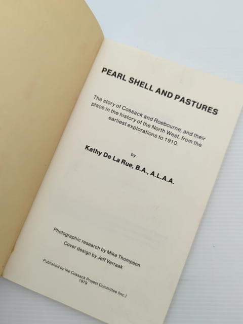 Pearl Shell and Pastures by Kathy de la Rue, 1979 Cossack Roebourne History by Kathy De La Rue
