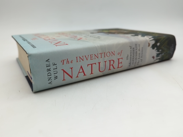 Invention Of Nature Alexander Von Humboldt Andrea Wulf 1st Ed 2015 by Andrea Wulf