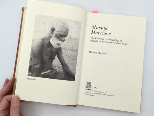Miwuyt Marriage: The Cultural Anthropology Of Affinity In Northeast Arnhem Land, by Warren Shapiro