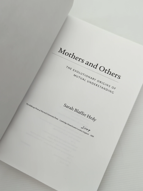 Mothers And Others The Evolutionary Origins Of Mutual Understanding, Sarah Blaff by Sarah Blaffer Hrdy