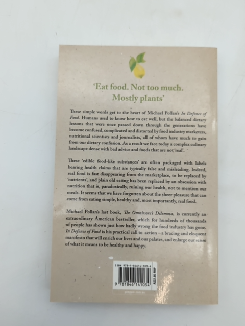 In Defence Of Food: The Myth Of Nutrition And The Pleasures Of Eating, Michael P by Michael Pollan