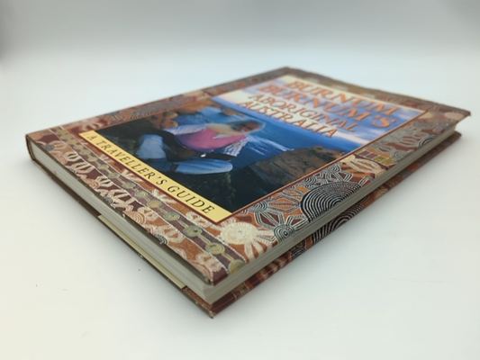 Burnum Burnum's Aboriginal Australia: A traveller's guide, Aborigines & Land... by Burnum Burnum