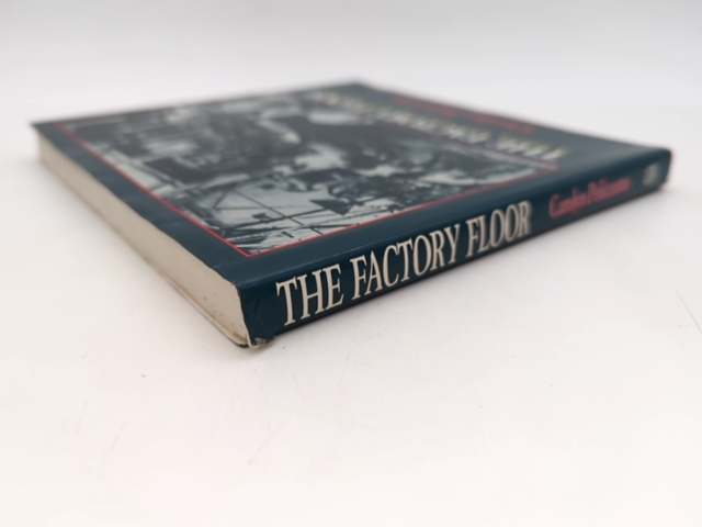 The Factory Floor Visual & Oral Record 1900-1960 WA History by Carolyn Polizzotto
