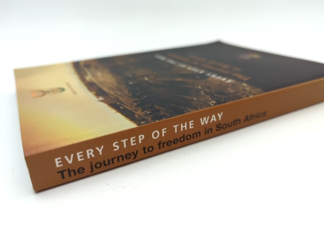 Every Step Of The Way: The Journey To Freedom In South Africa by Michael Morris by Michael Morris, Ministry of Education Staff