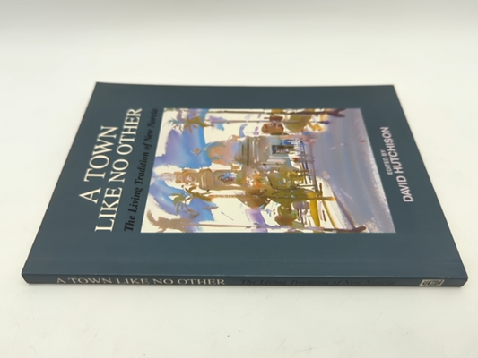 A Town Like No Other: The living tradition of New Norcia David Hutchinson Signed by David Hutchison