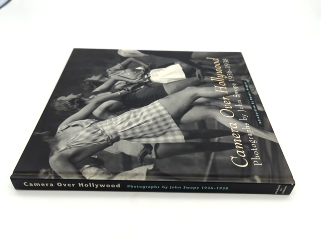 Camera Over Hollywood: Photographs By John Swope 1936-1938 by Grahame Howe by Grahame Howe
