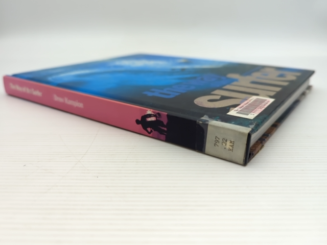 The Way Of The Surfer Living It, 1935 To Tomorrow by Drew Kampion, Surfing by Drew Kampion