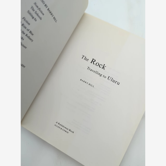 The Rock Travelling To Uluru by Barry Hill, Australian History by Barry Hill — photo 6
