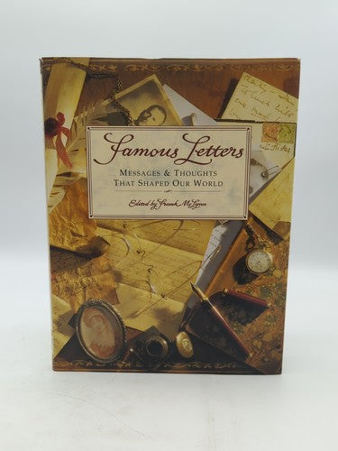 Famous Letters: Messages & Thoughts That Shaped Our World by Frank McLynn by Frank Mclynn