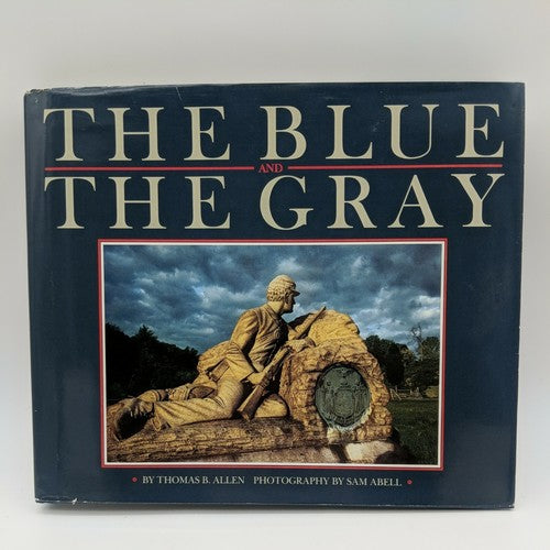 The Blue And The Grey By Thomas B Allen by Thomas B Allen