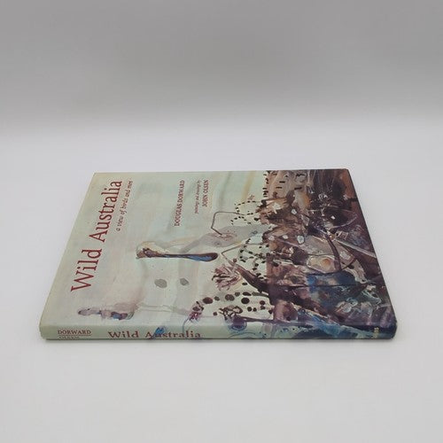 Wild Australia: A View Of Birds And Men by Douglas Dorward, John Olsen Paintings by Douglas Dorward