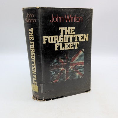 The Forgotten Fleet, John Winton, British Pacific Fleet History 1944-45 by John Winton