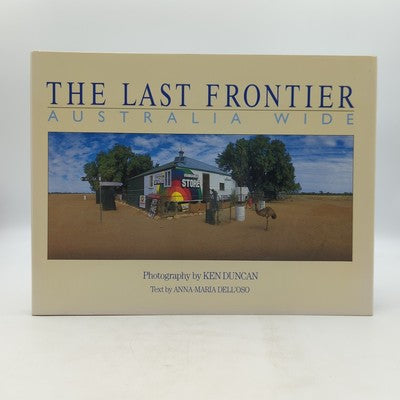 The Last Frontier - Australia Wide by Ken & Anna-Maria Dell'Oso Duncan 1987 by Ken Duncan