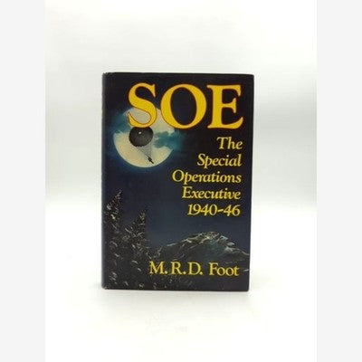SOE by MRD Foot (Hardcover) WWII Biography Espionage Churchill's Secret Army by M.R.D. Foot