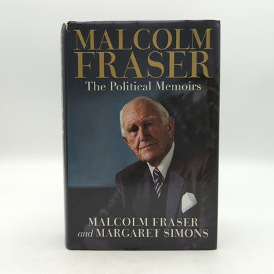 Malcolm Fraser: The Political Memoirs by Malcolm Fraser (Hardcover, 2010) 1st Ed by Malcolm Fraser