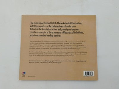 Flood Stories & Images From The ABC Of Survival Loss & Courage Queensland Floods by Various Authors