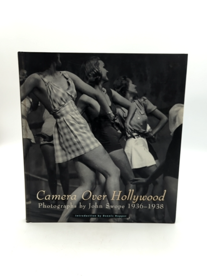Camera Over Hollywood: Photographs By John Swope 1936-1938 by Grahame Howe by Grahame Howe