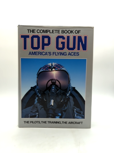 The Complete Book of Top Gun: America's Flying Aces, Andy Lightbody & Joe Poyer by Consumer Guide Editors, Random House Value Publishing Staff, Outlet Book Company Staff