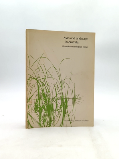 Man And Landscape In Australia: Towards An Ecological Vision, George Seddon & Ma by George Seddon & Mari Davis