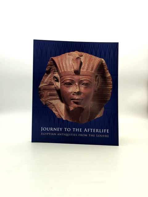 Journey to the afterlife : Egyptian antiquities from the Louvre by Marc Étienne by Marc ÉTienne