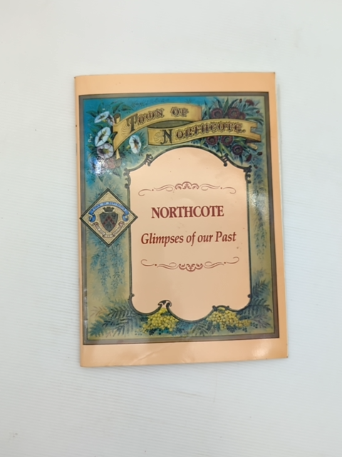 Northcote Glimpses Of Our Past by Northcote Historical & Conservation Society by Northcote Historical & Conservation Society