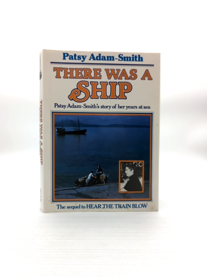 There Was Ship by PATSY ADAM - SMITH (Hardcover, 1983) Ships by Patsy Adam - Smith