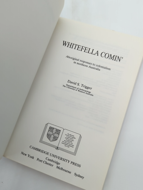 Whitefella Comin' David Trigger Aboriginal Colonialism Doomadgee Signed by David S. Trigger