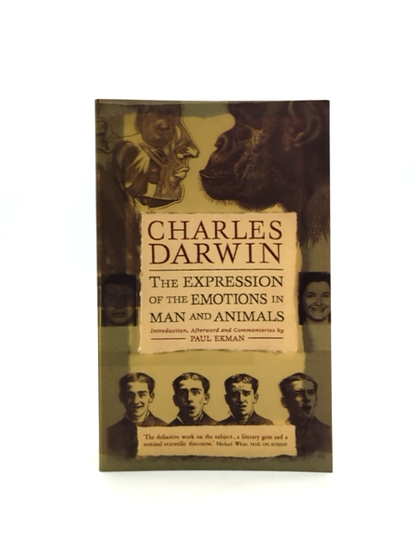 The Expression Of The Emotions In Man And Animals by Charles Darwin & Paul Ekman by Charles Darwin