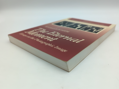 The Eternal Moment Essays On The Photographic Image Aperture Writer by Estelle Jussim