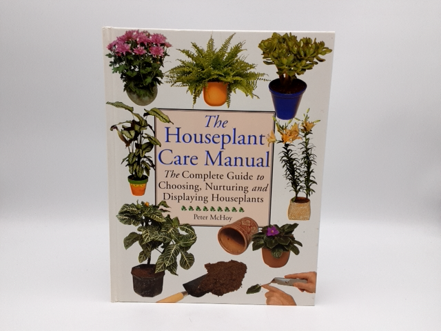 The Houseplant Care Manual: Vintage guide to choosing & nurturing houseplants by Peter McHoy