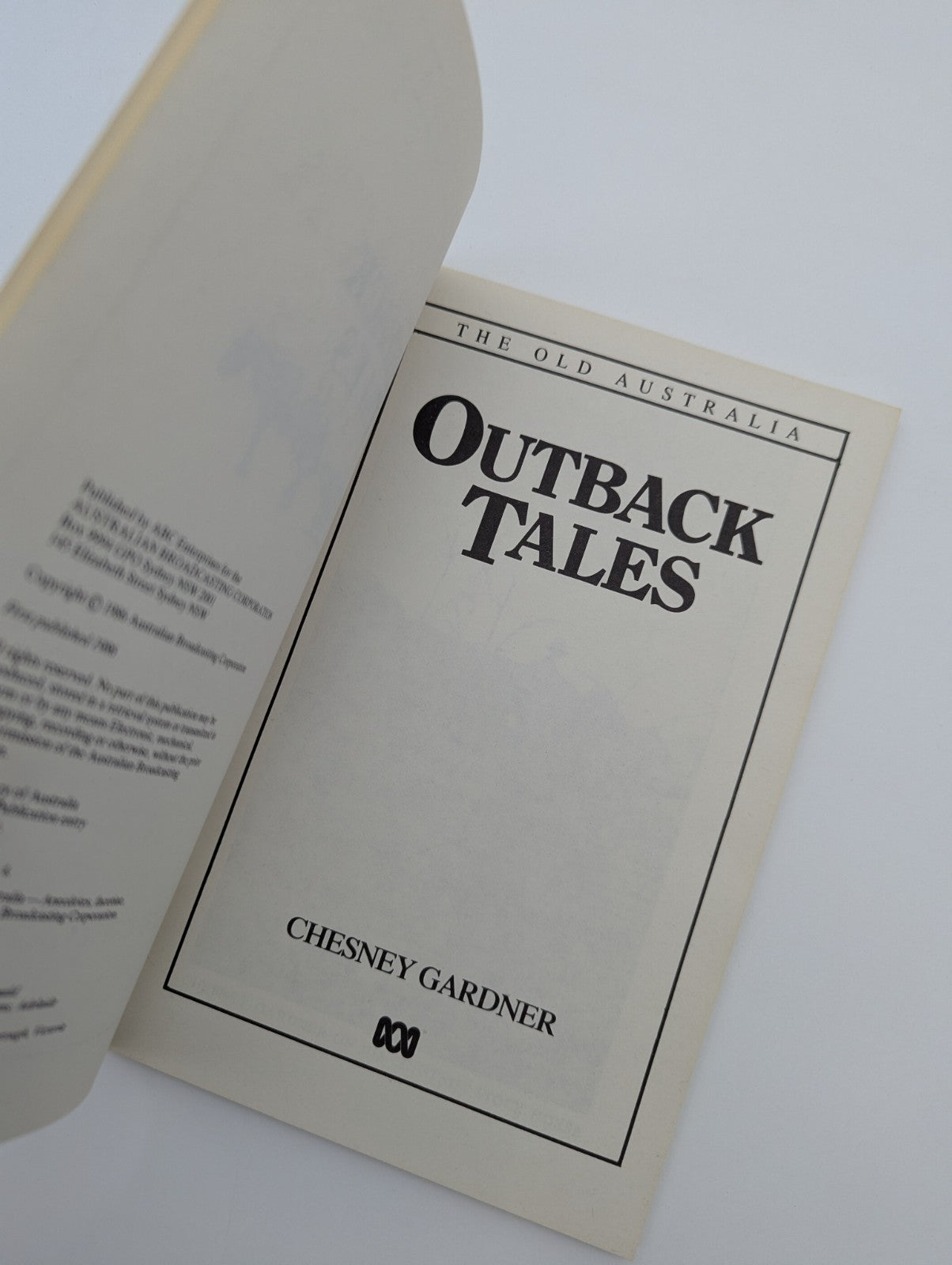 Outback Tales by Chesney Gardner, The Old Australia, Australian Bush History by Chesney Gardner