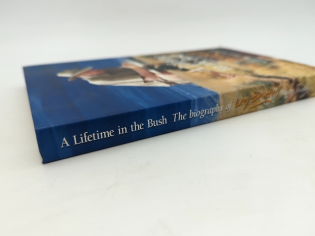 Lifetime In The Bush: The Biography Of Len Beadell by Mark Shephard by Mark Shephard