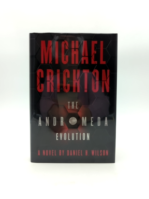 The Andromeda Evolution by Michael Crichton & D H Wilson, Science Fiction Signed by Daniel H. Wilson, Michael Crichton