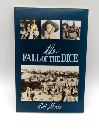 The Fall of the Dice by Bill Marks Paperback 1991 1st Ed Signed West Australian by Bill Marks