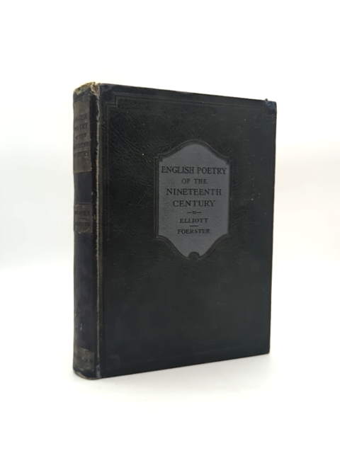 English Poetry Of The Nineteenth Century by Norman Foerster G R Elliott by Norman Foerster G R Elliott
