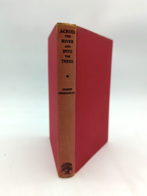 Across The River And Into The Trees by Ernest Hemingway (Cloth, 1950) by Ernest Hemingway
