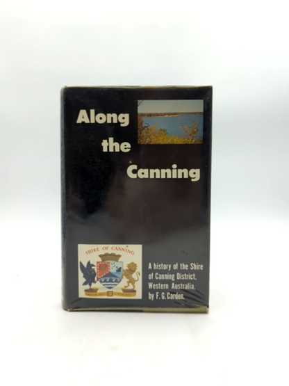Along The Canning by F G Carden (Hardcover, 1991) WA Local History by F G Carden