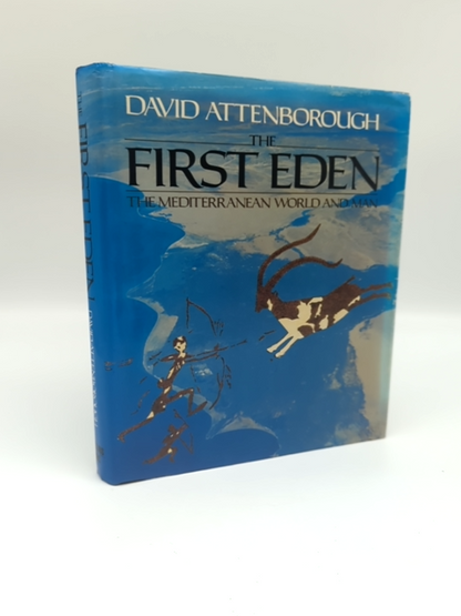 The First Eden: The Mediterranean World and Man by David Attenborough by David Attenborough